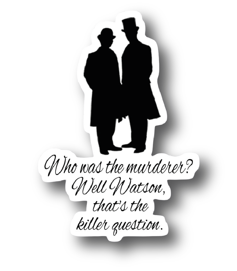 Silhouettes of Holmes and Watson with a killer question pun quote