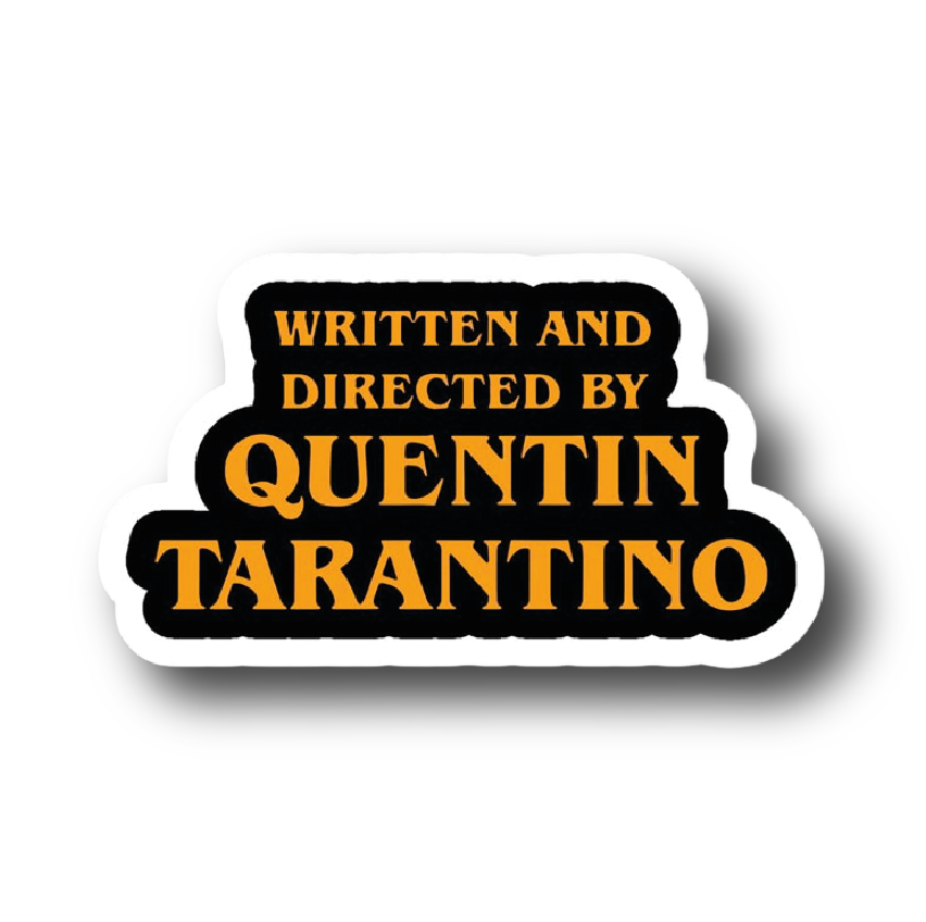 Written and Directed by Quentin Tarantino — Credit Sticker