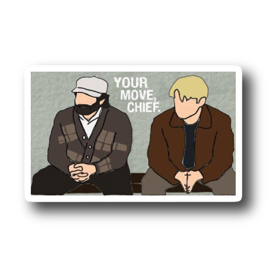 Bogs Diamond — 'Your Move, Chief' Quote Sticker