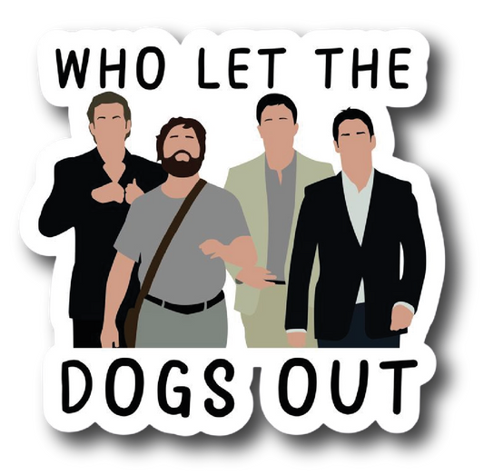 The Hangover Wolfpack Who Let the Dogs Out Sticker