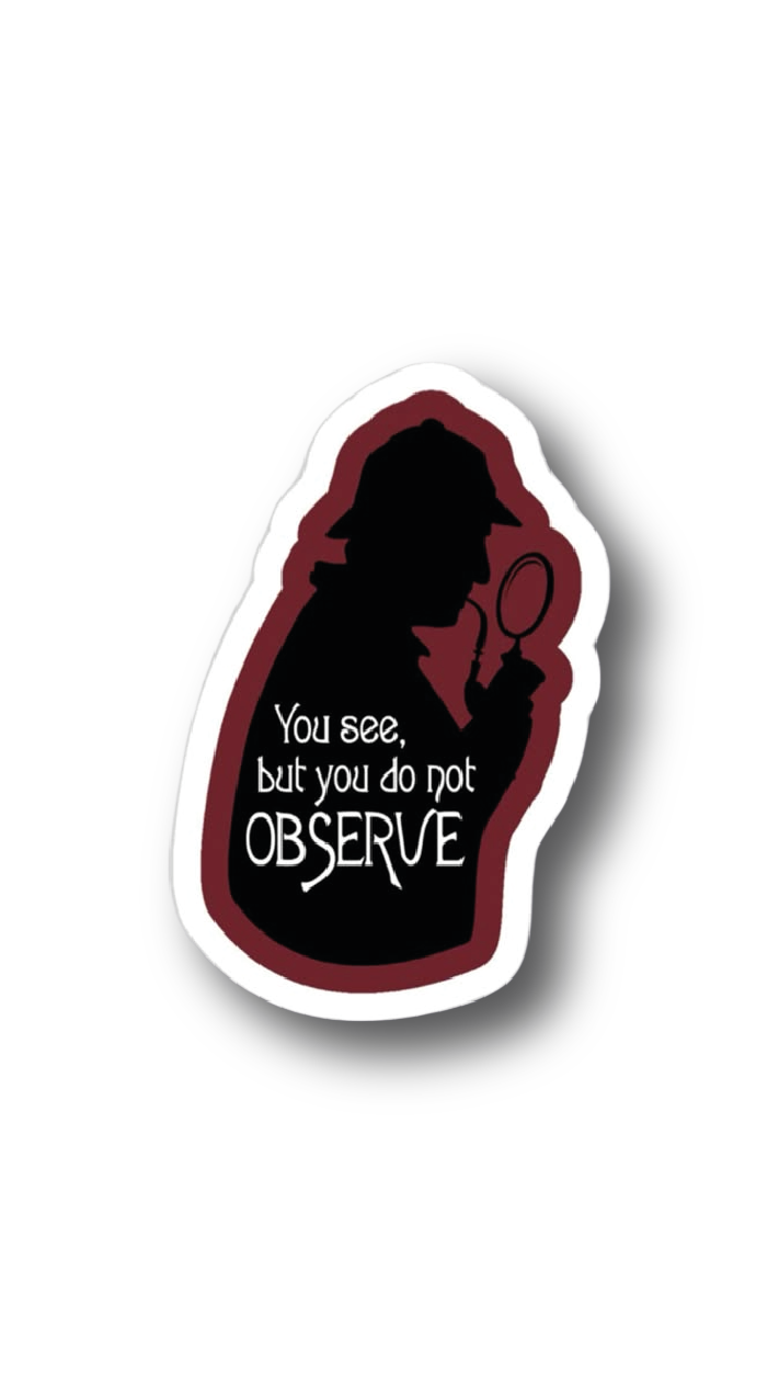 Maroon silhouette of Sherlock Holmes with the quote You see but you do not observe