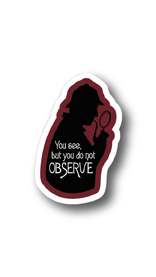 Maroon silhouette of Sherlock Holmes with the quote You see but you do not observe