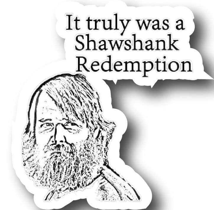 It Truly Was A Shawshank Redemption — Meme Quote Sticker