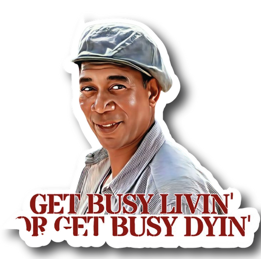 Red — 'Get Busy Livin', Get Busy Dyin'' Sticker